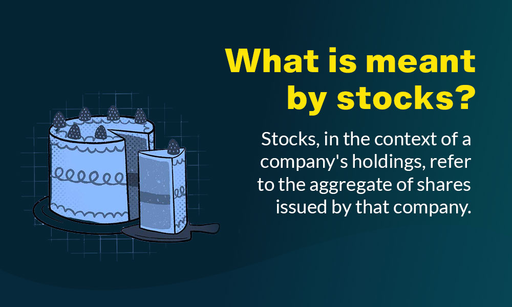 What is meant by stocks?