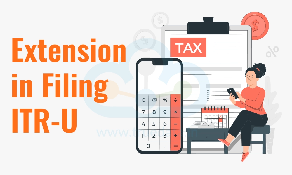 Extension in Filing ITR-U